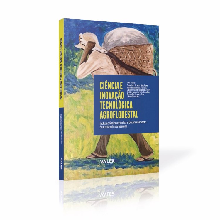 Livro 'Ciência e inovação tecnológica agroflorestal' será lançado nesta sexta, na Ufam