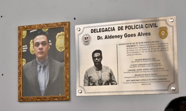 Em homenagem póstuma, o 19º DIP da Polícia Civil passa a se chamar Delegacia Dr. Aldeney Goes Alves